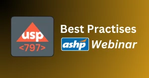 USP Chapter 797: Best Practices Explained