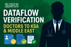 Dataflow Verification for Doctors Applying to Saudi Arabia (KSA) & Middle East